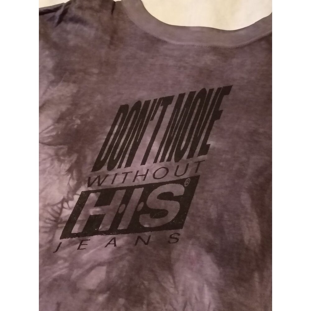 Vintage HIS Jeans Tie-Dye T-Shirt Single Stitch Don't Move Without H.I.S.